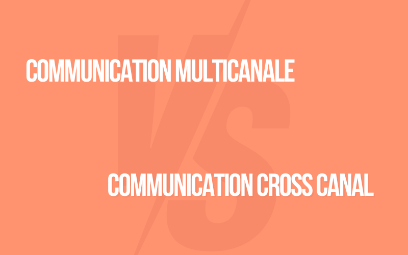 Stratégie de communication multicanale vs cross canale
